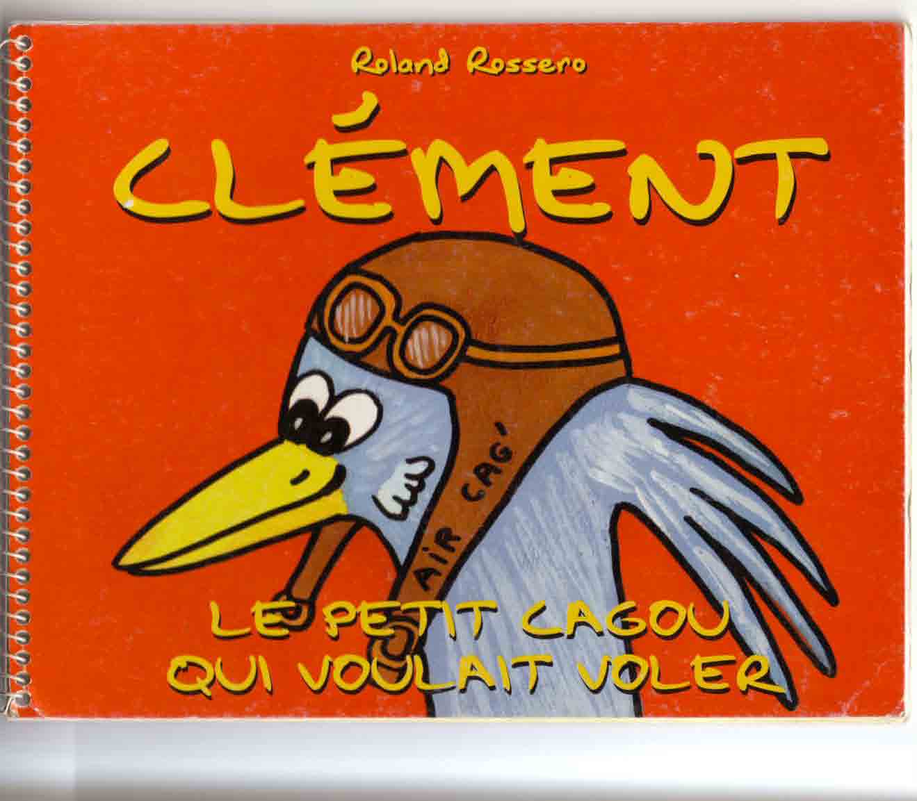 Clément le petit cagou    de Roland Rossero