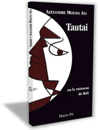 Tautai ou le ruisseau de Bali par Alexandre Moeava Ata