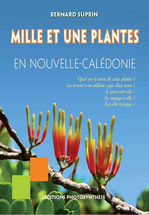MILLE ET UNE PLANTES EN NOUVELLE-CALEDONIE de Bernard SUPRIN