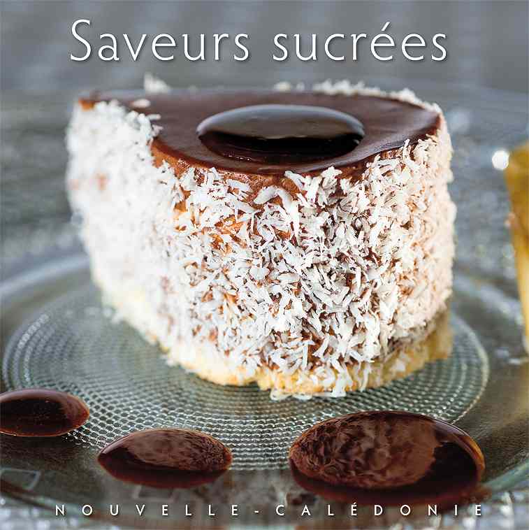 « Saveurs sucrées de Nouvelle-Calédonie »  Editions Solaris.