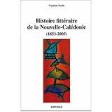 « Histoire littéraire de la Nouvelle-Calédonie » (1853-2005) de Virginie SOULA (Editions Karthala).
